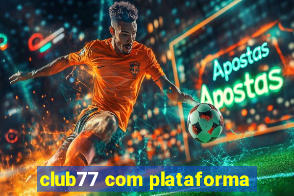 club77 com plataforma